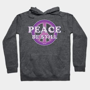 Peace, Be Still Hoodie